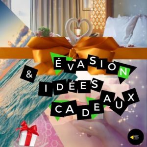 Evasion & Idées cadeaux